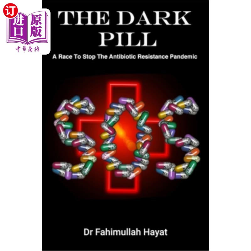 海外直订The Dark Pill: A Race To Stop The Antibiotic Resistance Pandemic