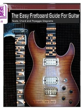 海外直订The Easy Fretboard Guide For Guitar: Easy to read patterns superimposed over the 简单的指板指南吉他:容易阅