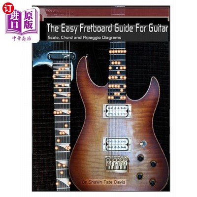 海外直订The Easy Fretboard Guide For Guitar: Easy to read patterns superimposed over the 简单的指板指南吉他:容易阅