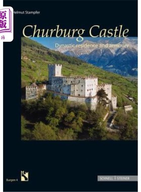 海外直订Churburg Castle: Dynastic Residence and Armoury Churburg城堡：王朝住所和军械库