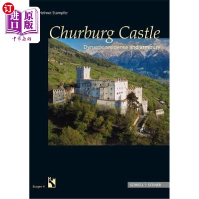 海外直订Churburg Castle: Dynastic Residence and Armoury Churburg城堡：王朝住所和军械库