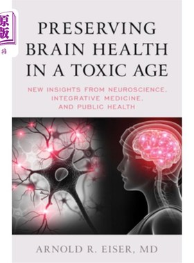 海外直订医药图书Preserving Brain Health in a Toxic Age: New Insights from Neuroscience, Integrat 在一个有毒的时代保