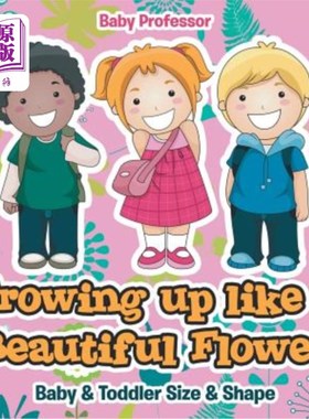 海外直订Growing up like a Beautiful Flower baby & Toddler Size & Shape 像一个美丽的花宝宝和幼儿的大小和形状长大