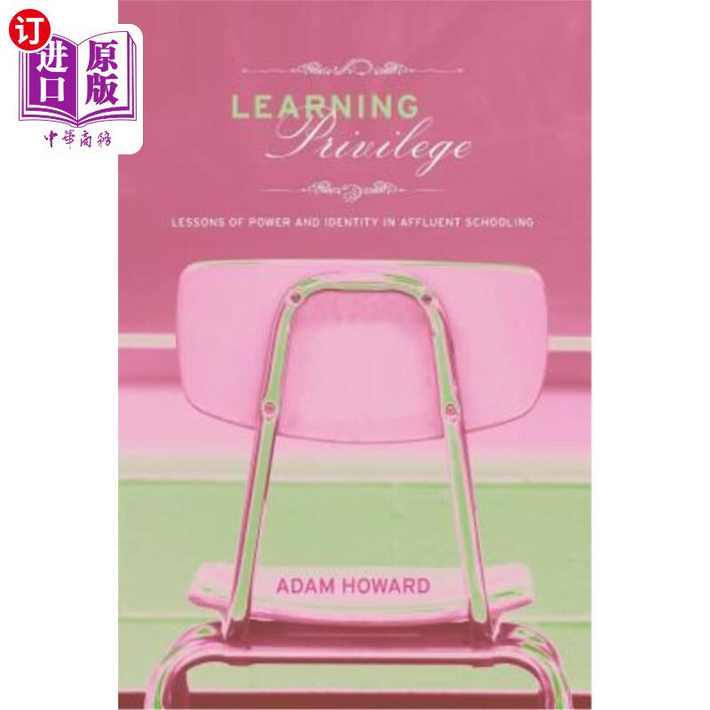 海外直订Learning Privilege: Lessons of Power and Identity in Affluent Schooling 学习特权:富裕学校的权力和身份教训