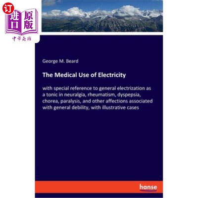 海外直订The Medical Use of Electricity: with special reference to general electrization