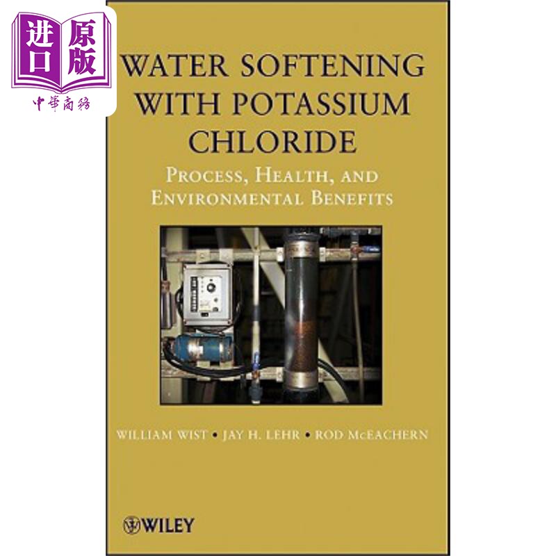 现货 应用氯化钾进行水软化 过程、健康与环境效益 Water Softening 英文原版 William Wist 中商原版