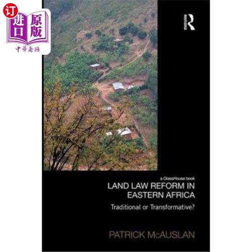 海外直订Land Law Reform in Eastern Africa: Traditional or Transformative?: A Critical Re 东非土地法改革：传统还是变