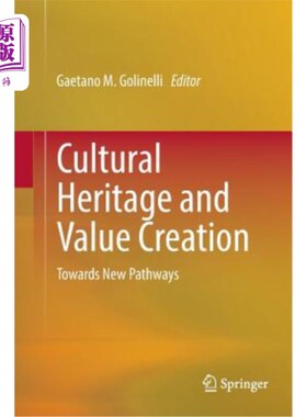 海外直订Cultural Heritage and Value Creation: Towards New Pathways 文化遗产与价值创造：走向新途径