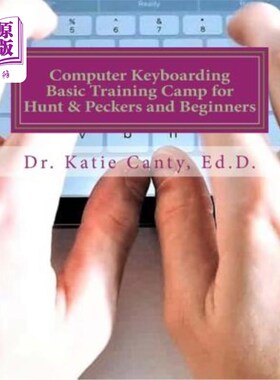 海外直订Computer Keyboarding Basic Training Camp for Hunt & Peckers and Beginners 狩猎与啄木鸟和初学者的电脑键盘基