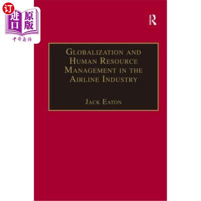 海外直订Globalization and Human Resource Management in the Airline Industry 全球化与航空业人力资源管理