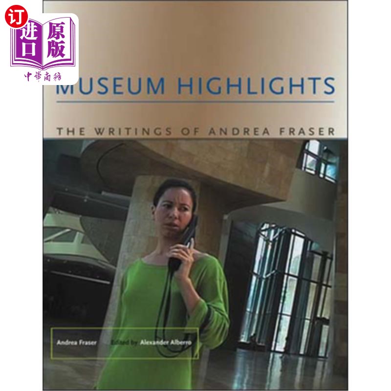 海外直订Museum Highlights: The Writings of Andrea Fraser 博物馆亮点:安德里亚·弗雷泽的作品