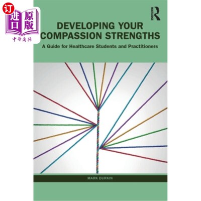 海外直订医药图书Developing Your Compassion Strengths: A Guide for Healthcare Students and Practi 培养你的同情心力量