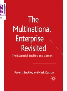 海外直订The Multinational Enterprise Revisited: The Essential Buckley and Casson 跨国企业重访:巴克利和卡森的本质