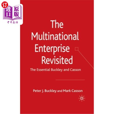 海外直订The Multinational Enterprise Revisited: The Essential Buckley and Casson 跨国企业重访:巴克利和卡森的本质