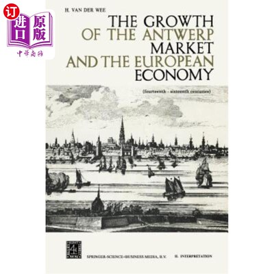 海外直订The Growth of the Antwerp Market and the European Economy: Fourteenth-Sixteenth  安特卫普市场和欧洲经济的增