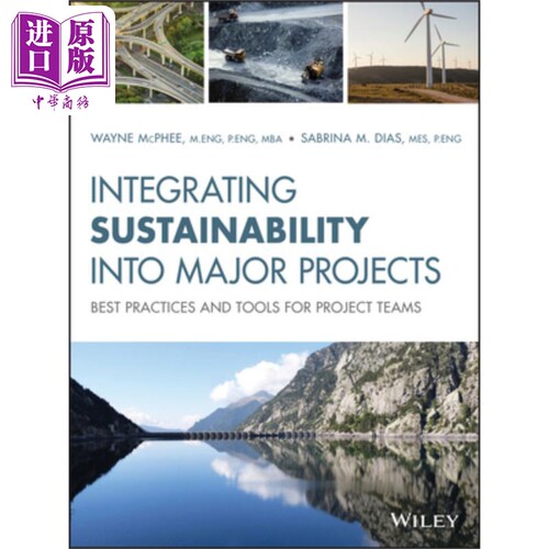 现货 在主要项目中整合可持续性 Integrating Sustainability Into Major Projects 英文原版 Wayne McPhee 中商原�