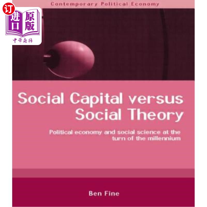 海外直订Social Capital Versus Social Theory: Political Economy and Social Science at the 社会资本与社会理论