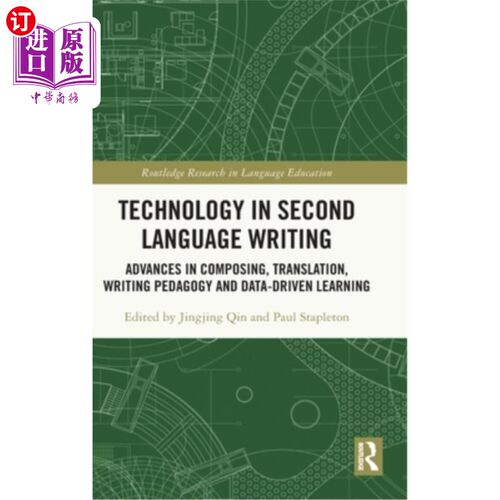 海外直订Technology in Second Language Writing: Advances in Composing, Translation, Writi 第二语言写作技术:写作、翻