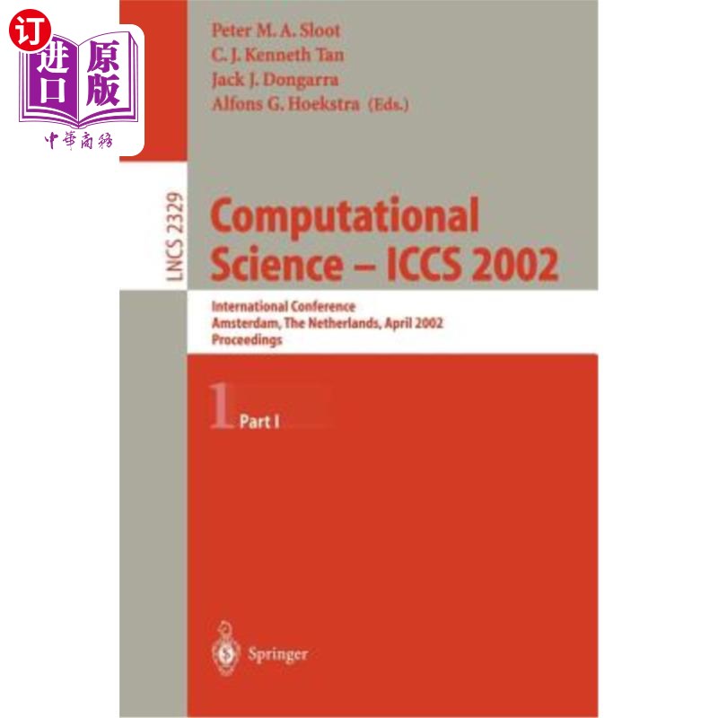 海外直订Computational Science - Iccs 2002: International Conference, Amsterdam, the Neth 计算科学- Iccs 2002 书籍/杂志/报纸 原版其它 原图主图