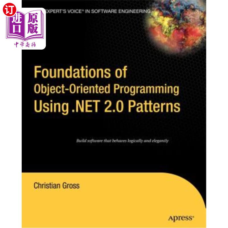 海外直订Foundations of Object-Oriented Programming Using .Net 2.0 Patterns 使用。net 2.0模式的面向对象编程基础
