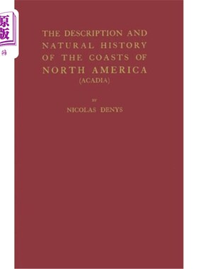 海外直订The Description and Natural History of the Coasts of North America (Acadia). 北美海岸的描述和自然历史（阿卡
