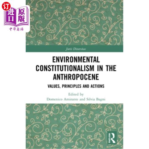 海外直订Environmental Constitutionalism in the Anthropocene: Values, Principles and Acti 人类世的环境宪政:价值、原