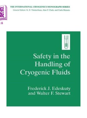 海外直订Safety in the Handling of Cryogenic Fluids 低温流体处理的安全性