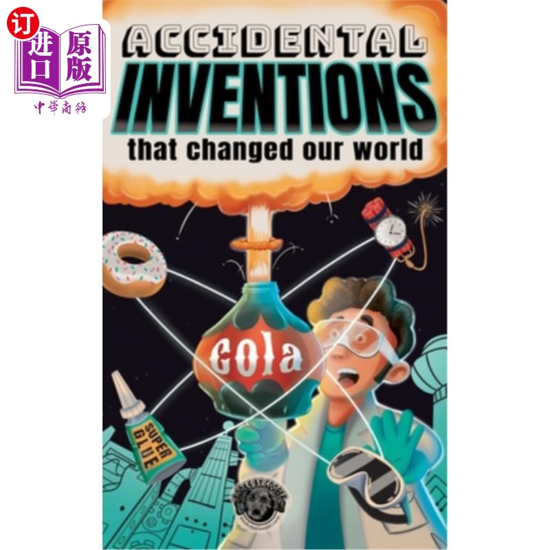 海外直订Accidental Inventions That Changed Our World: 50 True Stories of Mistakes That A 改变我们世界的意外发明:50