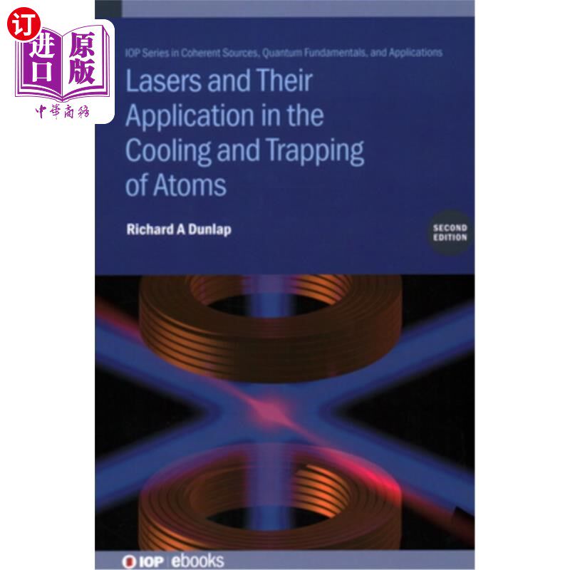 海外直订Lasers and Their Application in the Cooling and Trapping of Atoms (Second Editio 激光及其在原子冷却和俘获中