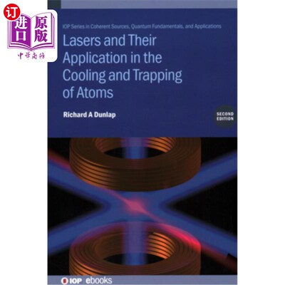 海外直订Lasers and Their Application in the Cooling and Trapping of Atoms (Second Editio 激光及其在原子冷却和俘获中