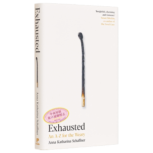 现货 安娜 卡塔琳娜 沙夫纳 精疲力竭 疲倦者的A-Z Exhausted An A–Z for the Weary 英文原版 Anna K Schaffner【中商原版】