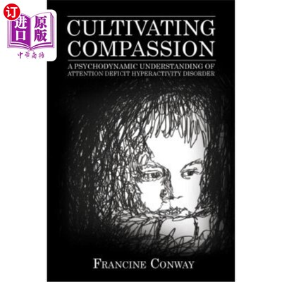 海外直订医药图书Cultivating Compassion: A Psychodynamic Understanding of Attention Deficit Hyper 培养同情心:注意缺