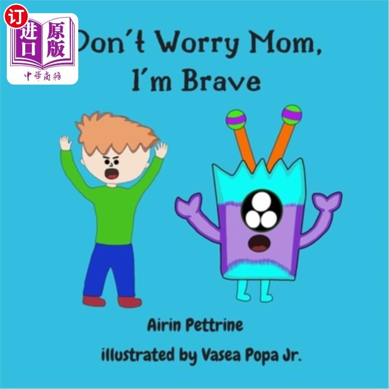 海外直订Don't worry mom, I'm brave: Children's picture book 别担心，妈妈，我很勇敢：儿童画册