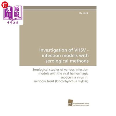 海外直订医药图书Investigation of VHSV - infection models with serological methods VHSV感染模型的血清学研究