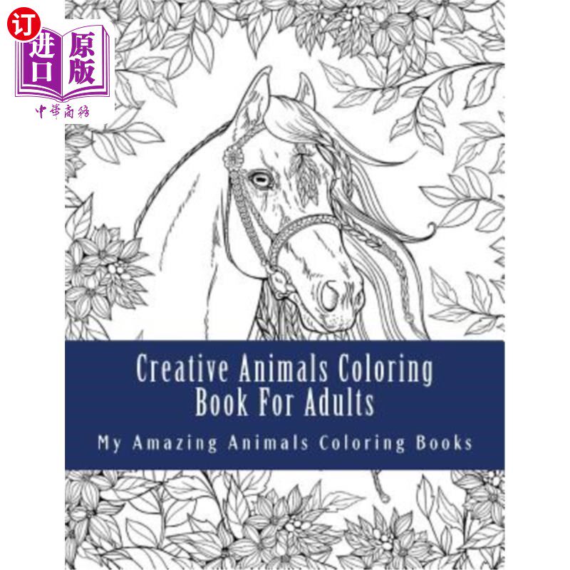 海外直订Creative Animals Coloring Book For Adults: Relax and Relieve Stress With This Ma 为成人创作的动物染色书：用