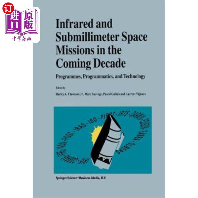 海外直订Infrared and Submillimeter Space Missions in the Coming Decade: Programmes, Prog 未来十年的红外和亚毫米太空