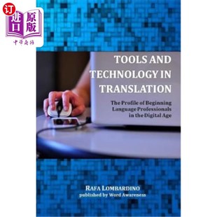 海外直订Tools and Technology in Translation: The Profile of Beginning Language Professio 翻译中的工具和技术：数字时