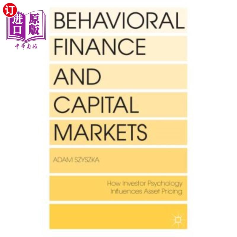 海外直订Behavioral Finance and Capital Markets: How Psychology Influences Investors and  行为金融学和资本市场:心理