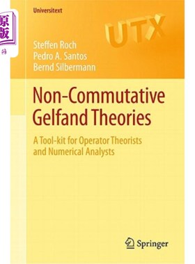 海外直订Non-Commutative Gelfand Theories: A Tool-Kit for Operator Theorists and Numerica 非交换Gelfand