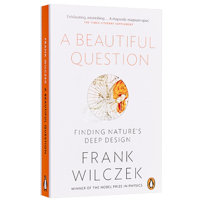 预售 【中商原版】弗兰克·维尔泽克 一个漂亮的问题 英文原版书 A Beautiful Question诺贝尔物理学奖得主作品 Frank Wilczek 科?
