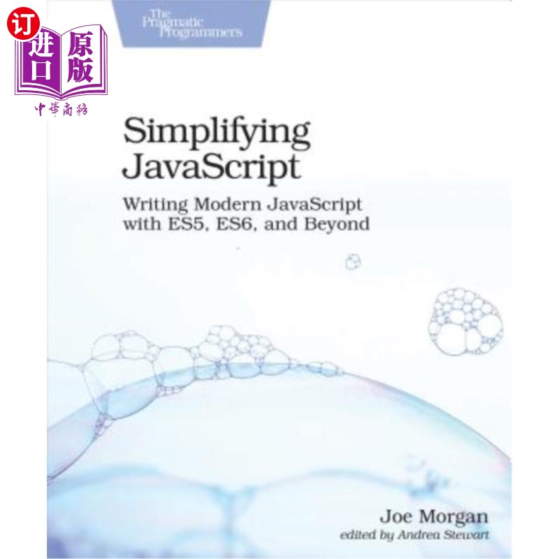 海外直订Simplifying JavaScript: Writing Modern JavaScript with Es5, Es6, and Beyond 简化javascript：使用
