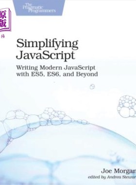 海外直订Simplifying JavaScript: Writing Modern JavaScript with Es5, Es6, and Beyond 简化javascript：使用