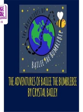 海外直订The Adventures of Bailee the Bumble Bee 大黄蜂贝利历险记