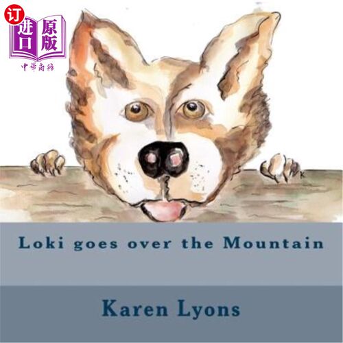 海外直订Loki goes over the Mountain: Loki goes over the Mountain 洛基翻越大山:洛基翻越大山
