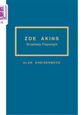 海外直订Zoe Akins: Broadway Playwright Zoe Akins:百老汇剧作家