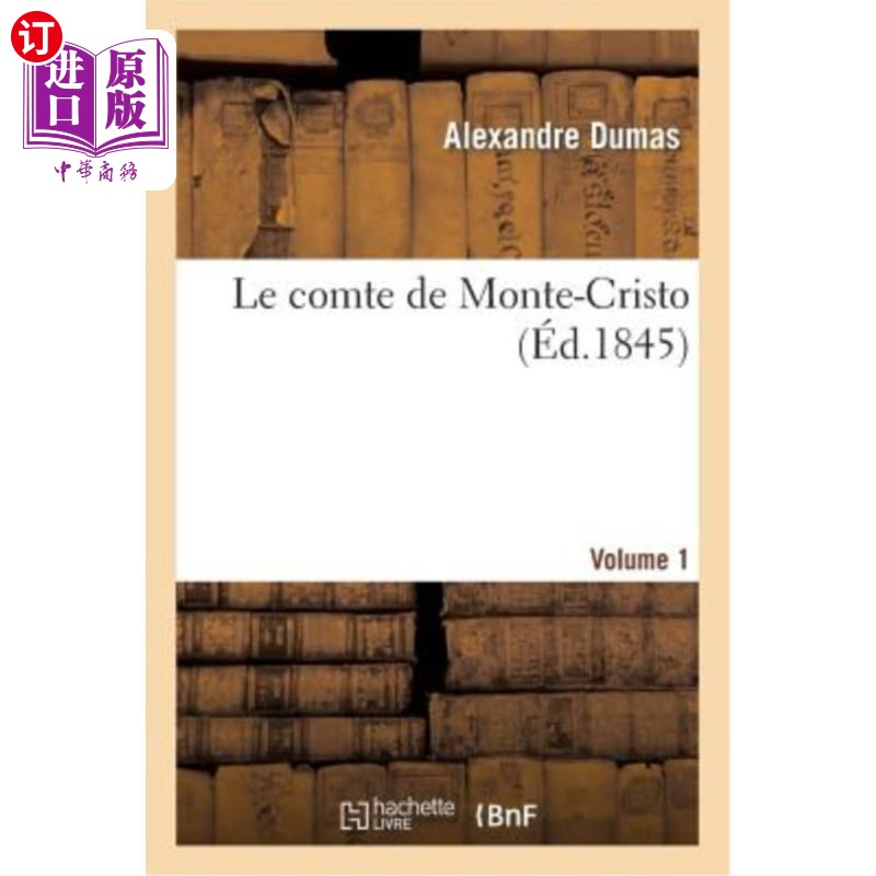 海外直订法语 Le Comte de Monte-Cristo. Volume 1 蒙太奇伯爵。第1卷
