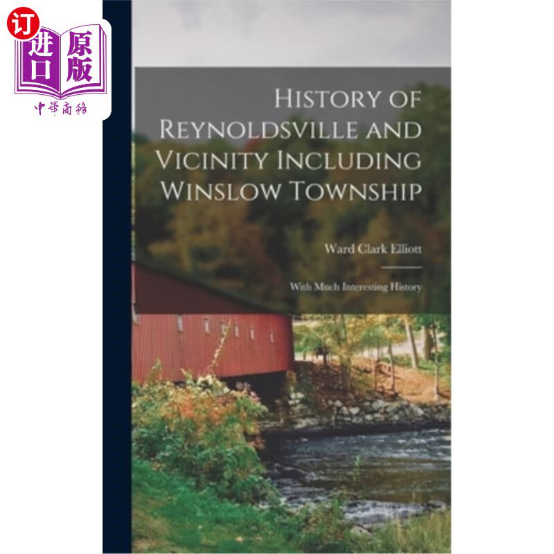 海外直订History of Reynoldsville and Vicinity Including Winslow Township: With Much Inte 雷诺兹维尔和附近地区的历史