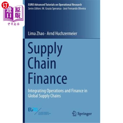 海外直订Supply Chain Finance: Integrating Operations and Finance in Global Supply Chains 供应链金融:在全球供应链中整合