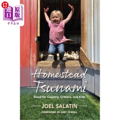 海外直订Homestead Tsunami: Good for Country, Critters, and Kids Homestead Tsunami: Good for Country
