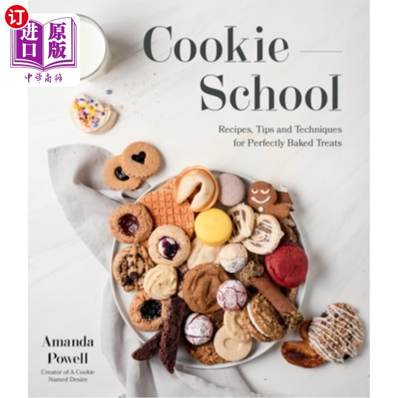 海外直订Cookie School: Recipes, Tips and Techniques for Perfectly Baked Treats 饼干学校:完美烘焙的食谱,技巧和技术